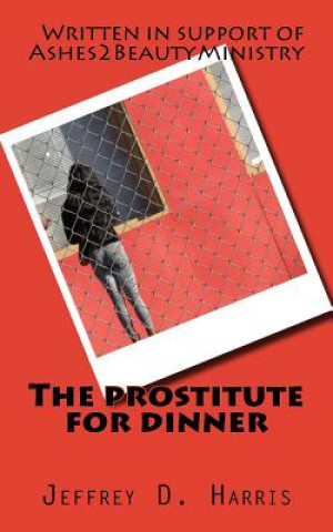 Buch The prostitute for dinner: Faith like a child Jeffrey D Harris