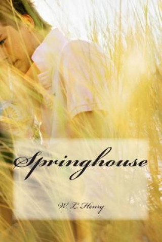 Knjiga Springhouse W L Henry