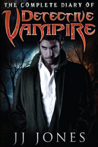 Carte The Complete Diary Of Detective Vampire Jj Jones
