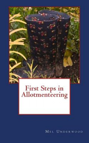 Buch First Steps in Allotmenteering Mel Underwood