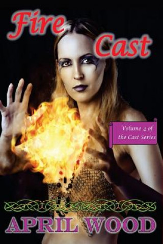 Book Fire Cast April M Wood