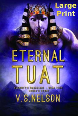 Kniha Eternal Tuat - Sekhmet's Guardians - Book Four V S Nelson