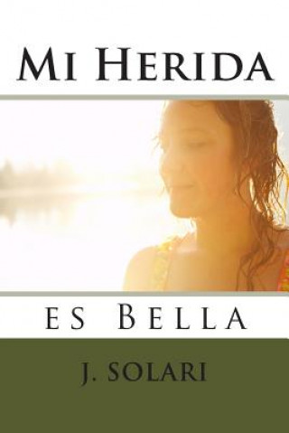Knjiga Mi Herida es Bella Jorge Solari