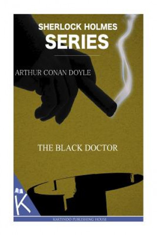 Kniha The Black Doctor Arthur Conan Doyle