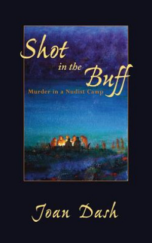 Livre Shot in the Buff: Murder in a Nudist Camp Joan H Dash