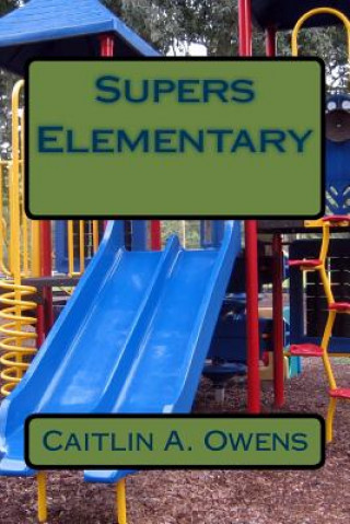 Knjiga Supers Elementary Caitlin a Owens