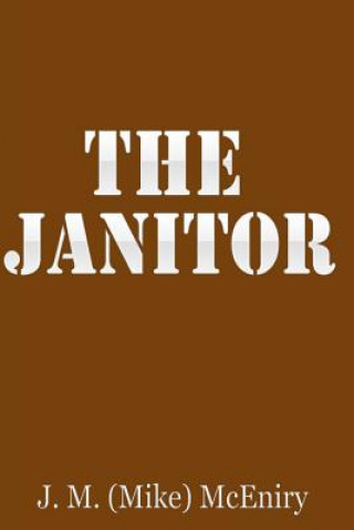 Knjiga The Janitor J M (Mike) McEniry