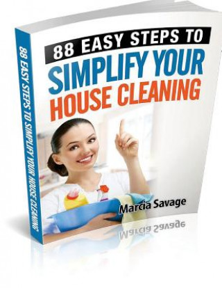 Kniha 88 Easy Steps To Simplify Your House Cleaning Marcia Savage