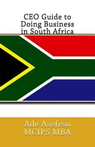 Kniha CEO Guide to Doing Business in South Africa Ade Asefeso MCIPS MBA