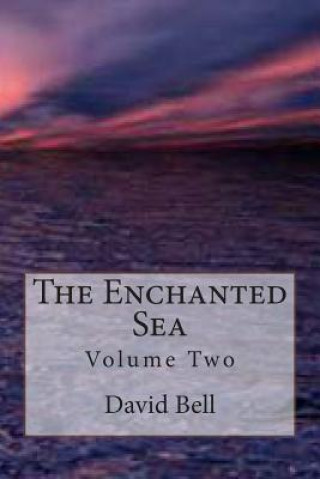 Kniha The Enchanted Sea Tony David Bell