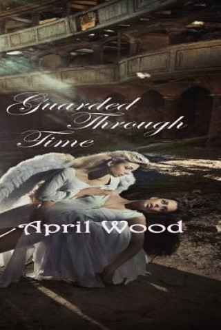 Book Guarded Through Time April Wood