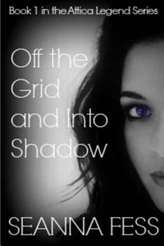 Knjiga Off the Grid and Into Shadow Seanna Fess