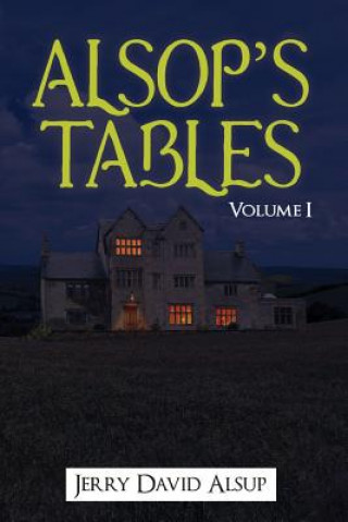 Könyv Alsop's Tables: Volume I: (Alsop, Alsup, Alsip, Allsop, Alsep, Allsup, Alsopp, Allsopp, Alsept, etc.) Jerry David Alsup