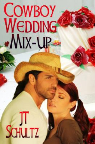 Kniha Cowboy Wedding Mix-up Jt Schultz
