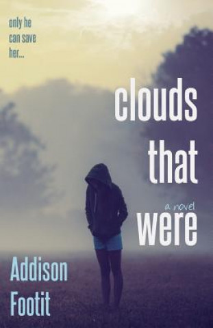 Knjiga Clouds That Were Addison Footit