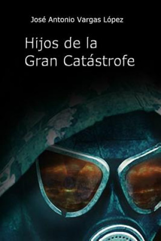 Carte Hijos de la Gran Catastrofe Jose Antonio Vargas Lopez