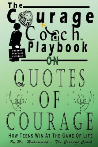 Carte Quotes of Courage: How Teens Win At The Game Of Life Muhammad