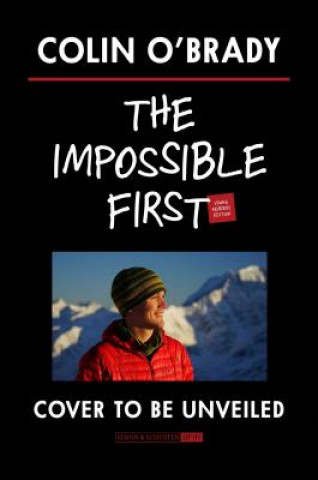 Buch The Impossible First-Young Readers Edition: An Explorer's Race Across Antarctica O'Brady