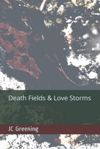 Knjiga Death Fields & Love Storms Jc Greening