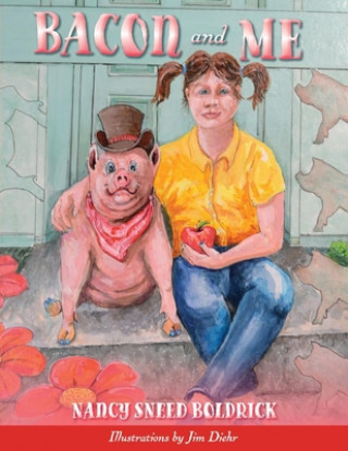 Knjiga Bacon and Me: Volume 1 Jim Diehr