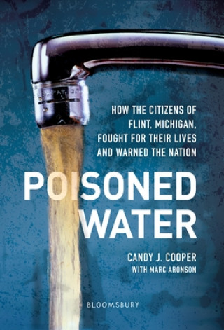 Book Poisoned Water: How the Citizens of Flint, Michigan, Fought for Their Lives and Warned the Nation Marc Aronson