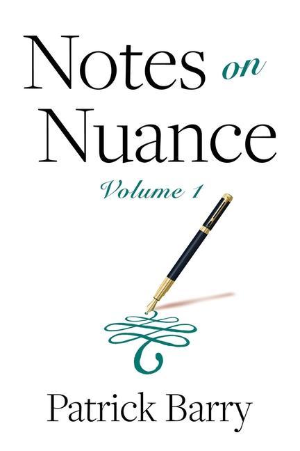 Book Notes on Nuance: Volume 1 Patrick Barry