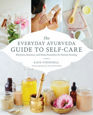 Książka Everyday Ayurveda Guide to Self-Care Cara Brostrom