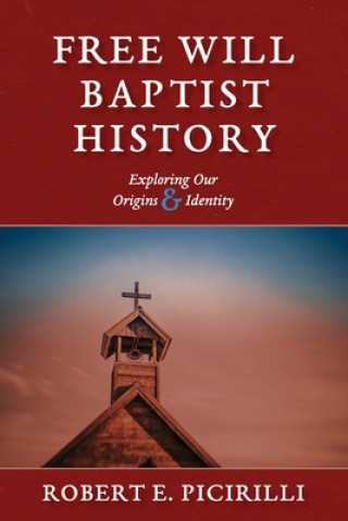Buch Free Will Baptist History Robert E. Picirilli