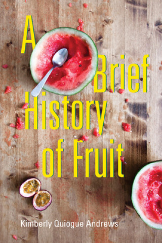 Kniha A Brief History of Fruit: Poems 
