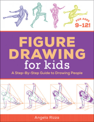 Könyv Figure Drawing for Kids: A Step-By-Step Guide to Drawing People 