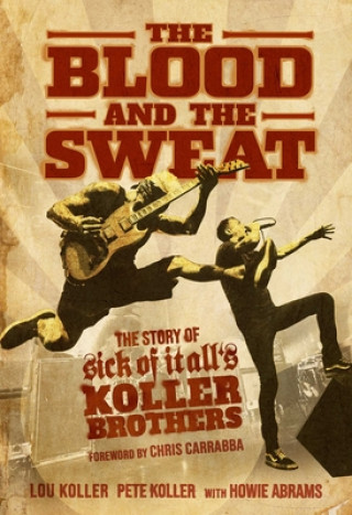 Книга Blood and the Sweat Pete Koller
