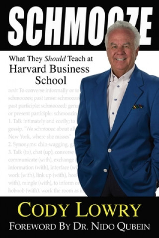 Kniha Schmooze: What They Should Teach at Harvard Business School Nido Qubein