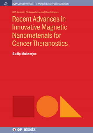 Knjiga Recent Advances in Innovative Magnetic Nanomaterials for Cancer Theranostics 