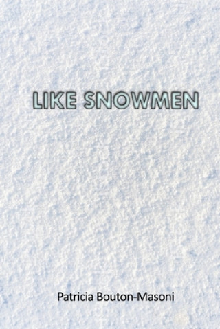 Knjiga Like Snowmen Patricia Bouton-Masoni