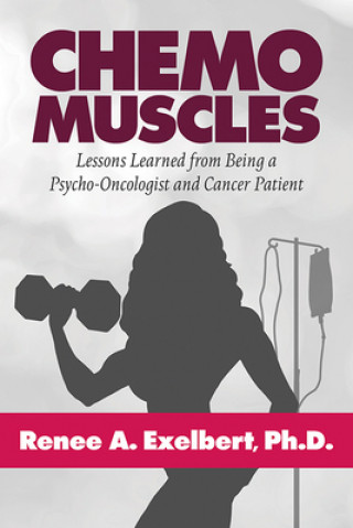 Carte Chemo Muscles: Lessons Learned from Being a Psycho-Oncologist and Cancer Patient 