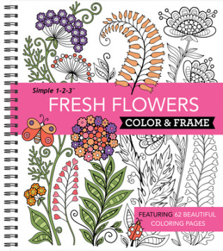 Carte Color & Frame - Fresh Flowers (Adult Coloring Book) 