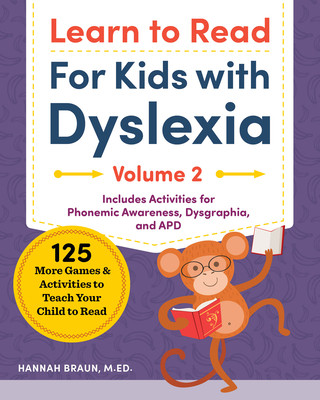 Könyv Learn to Read for Kids with Dyslexia, Volume 2: 125 More Games and Activities to Teach Your Child to Read 