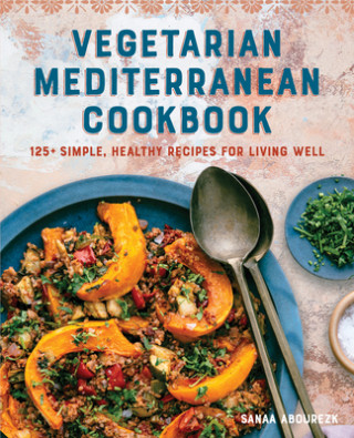 Könyv Vegetarian Mediterranean Cookbook: 125+ Simple, Healthy Recipes for Living Well 