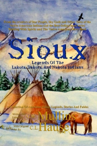 Carte Sioux Legends Of The Lakota, Dakota, And Nakota Indians 