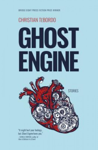Knjiga Ghost Engine: Stories Christian Tebordo