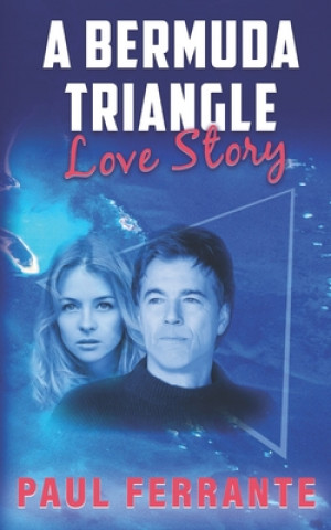 Книга A Bermuda Triangle Love Story Paul Ferrante