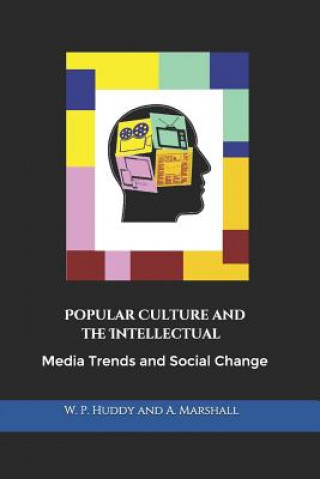 Kniha Popular Culture and the Intellectual: Media Trends and Social Change Andrea Marshall