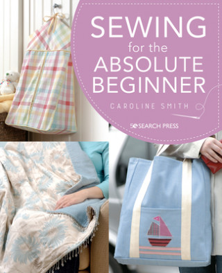 Книга Sewing for the Absolute Beginner 