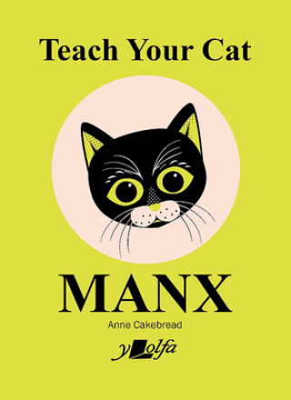 Kniha Teach Your Cat Manx Anne Cakebread