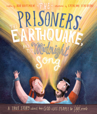 Kniha The Prisoners, the Earthquake, and the Midnight Song Storybook Catalina Echeverri
