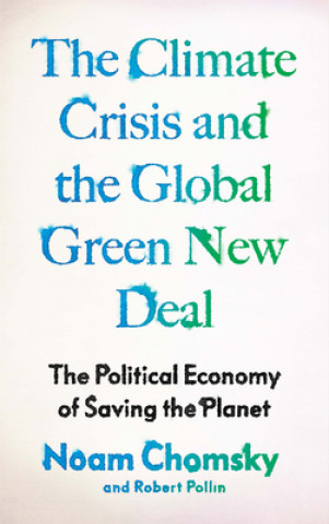 Knjiga Climate Crisis and the Global Green New Deal Robert Pollin