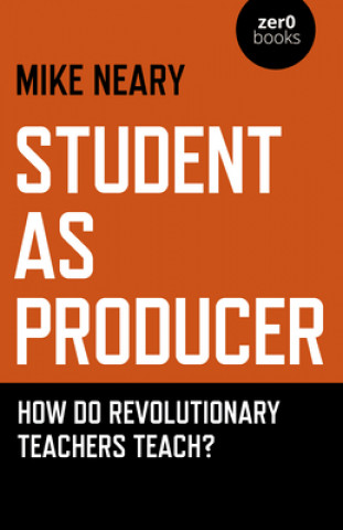 Könyv Student as Producer 