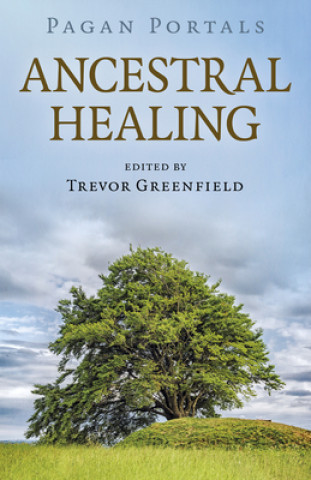 Könyv Pagan Portals - Ancestral Healing 