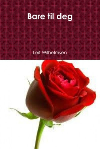 Livro Bare til deg Leif Wilhelmsen