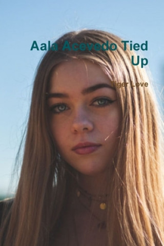 Knjiga Aala Acevedo Tied Up Tiger Love